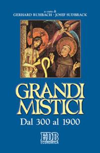 Grandi mistici. Dal 300 al 1900  - Libro EDB 2003, Economica EDB | Libraccio.it