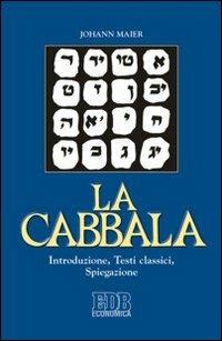 La cabbala. Introduzione, testi classici, spiegazione - Johann Maier - Libro EDB 2008, Economica EDB | Libraccio.it