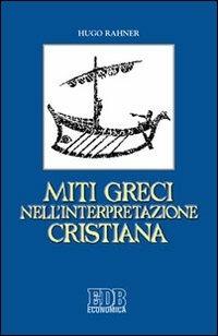 Miti greci nell'interpretazione cristiana - Hugo Rahner - Libro EDB 2011, Economica EDB | Libraccio.it