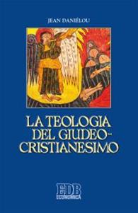 La teologia del giudeo-cristianesimo - Jean Daniélou - Libro EDB 2016, Economica EDB | Libraccio.it