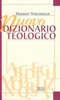 Nuovo dizionario teologico - Herbert Vorgrimler - Libro EDB 2004, Dizionari e concordanze | Libraccio.it