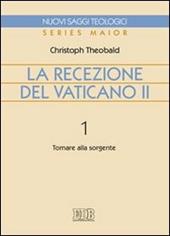La recezione del Vaticano II. Vol. 1: Tornare alla sorgente