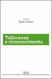 Tolleranza e riconoscimento  - Libro EDB 2014, Scienze religiose | Libraccio.it