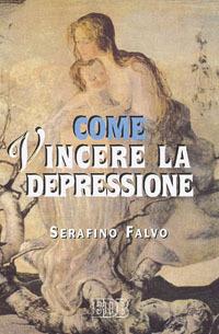 Come vincere la depressione - Serafino Falvo - Libro EDB 2000, Fede e vita | Libraccio.it