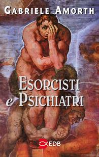 Esorcisti e psichiatri - Gabriele Amorth - Libro EDB 2000, Fede e vita | Libraccio.it