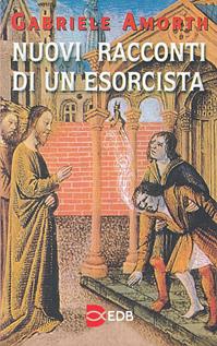 Nuovi racconti di un esorcista - Gabriele Amorth - Libro EDB 2000, Fede e vita | Libraccio.it