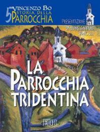 Storia della parrocchia. Vol. 5: La parrocchia tridentina - Vincenzo Bo - Libro EDB 2004, Ricerche pastorali | Libraccio.it