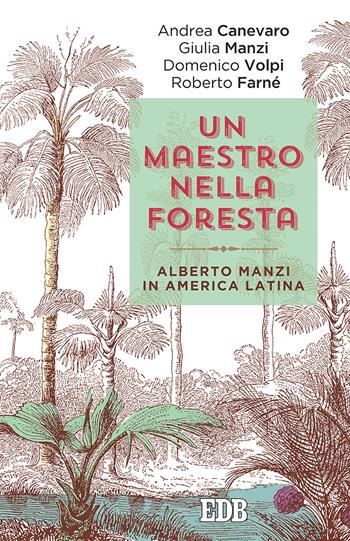 Un maestro nella foresta. Reportage dall'America Latina - Andrea Canevaro, Giulia Manzi, Domenico Volpi - Libro EDB 2017, Lapislazzuli | Libraccio.it