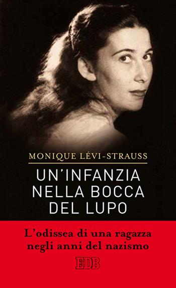Un' infanzia nella bocca del lupo - Monique Lévi-Strauss - Libro EDB 2015, Lapislazzuli | Libraccio.it