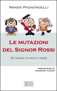 Le mutazioni del signor Rossi. Gli italiani tra mito e realtà - Nando Pagnoncelli - Libro EDB 2015, Lapislazzuli | Libraccio.it