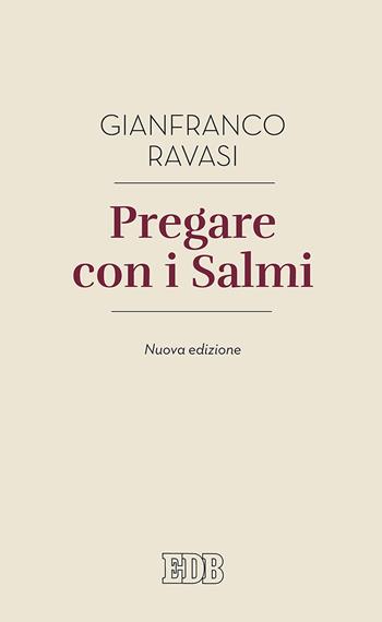 Pregare con i salmi. Nuova ediz. - Gianfranco Ravasi - Libro EDB 2017, Lapislazzuli | Libraccio.it