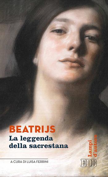 Beatrijs. La leggenda della sacrestana  - Libro EDB 2018, Lampi d'autore | Libraccio.it