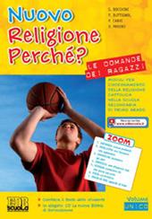 Nuovo religione perché? Le domande dei ragazzi. Con CD-ROM. Con espansione online