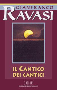 Il Cantico dei cantici. Ciclo di conferenze (Milano, Centro culturale S. Fedele) - Gianfranco Ravasi - Libro EDB 2000, Conversazioni bibliche | Libraccio.it