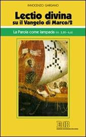 «Lectio divina» su il Vangelo di Marco. Vol. 2: La parola come lampada (cc. 3,20-6,6)
