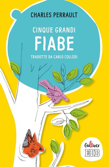 Cinque grandi fiabe tradotte da Carlo Collodi - Charles Perrault - Libro EDB 2018, Gulliver | Libraccio.it
