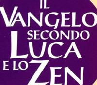 Il Vangelo secondo Luca e lo zen - Luciano Mazzocchi, Jisò Forzani - Libro EDB 1997, Meditazioni | Libraccio.it