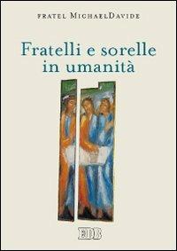 Fratelli e sorelle in umanità - MichaelDavide Semeraro - Libro EDB 2013, Meditazioni | Libraccio.it