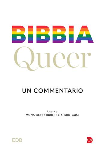 Bibbia queer. Un commentario  - Libro EDB 2023 | Libraccio.it