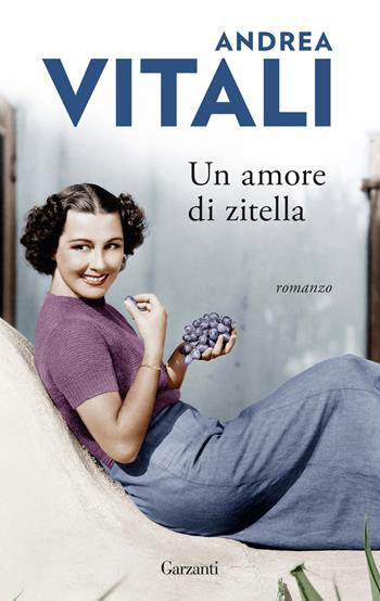Un amore di zitella - Andrea Vitali - Libro Garzanti 2022, Gli elefanti. Narrativa | Libraccio.it