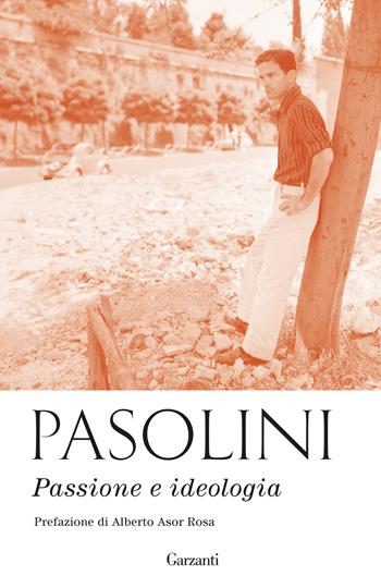 Passione e ideologia - Pier Paolo Pasolini - Libro Garzanti 2023, Elefanti bestseller | Libraccio.it