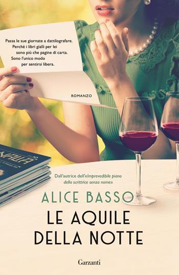 Le aquile della notte - Alice Basso - Libro Garzanti 2023, Narratori moderni | Libraccio.it