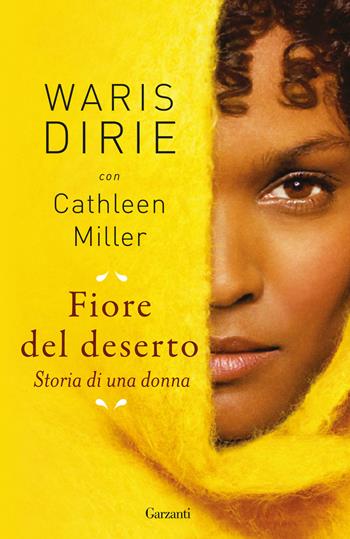 Fiore del deserto. Storia di una donna - Waris Dirie, Cathleen Miller - Libro Garzanti 2024, Elefanti big | Libraccio.it