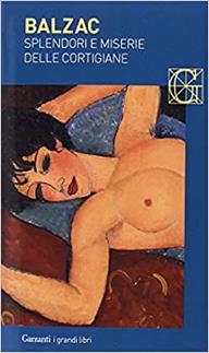 Splendori e miserie delle cortigiane - Honoré de Balzac - Libro Garzanti 2008, I grandi libri | Libraccio.it