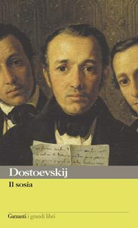 Il sosia - Fëdor Dostoevskij - Libro Garzanti 2003, I grandi libri | Libraccio.it