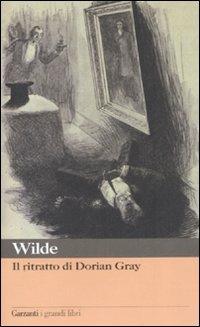 Il ritratto di Dorian Gray - Oscar Wilde - Libro Garzanti 2007, I grandi libri | Libraccio.it