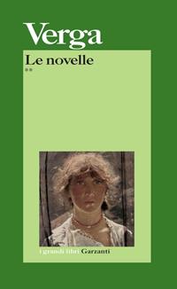 Le novelle. Vol. 2 - Giovanni Verga - Libro Garzanti 2006, I grandi libri | Libraccio.it