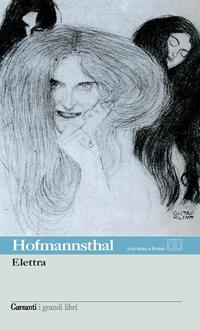 Elettra. Testo tedesco a fronte - Hugo von Hofmannsthal - Libro Garzanti 2008, I grandi libri | Libraccio.it