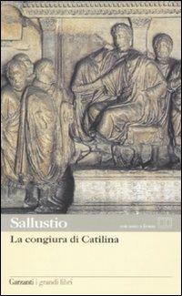 La congiura di Catilina. Testo latino a fronte - Caio Crispo Sallustio - Libro Garzanti 2008, I grandi libri | Libraccio.it
