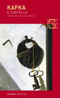 Il castello - Franz Kafka - Libro Garzanti 2004, I grandi libri | Libraccio.it