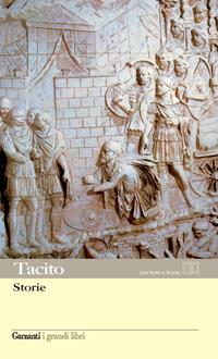 Storie. Testo latino a fronte - Publio Cornelio Tacito - Libro Garzanti 2005, I grandi libri | Libraccio.it