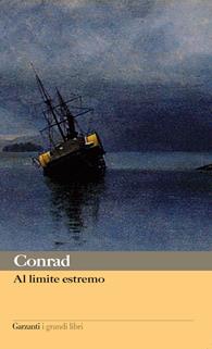Al limite estremo - Joseph Conrad - Libro Garzanti 2010, I grandi libri | Libraccio.it