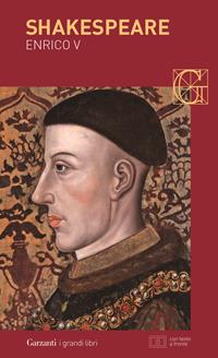 Enrico V. Testo inglese a fronte - William Shakespeare - Libro Garzanti 2006, I grandi libri | Libraccio.it