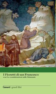 I fioretti di san Francesco-Le considerazioni sulle stimmate  - Libro Garzanti 2003, I grandi libri | Libraccio.it