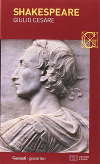 Giulio Cesare. Testo inglese a fronte - William Shakespeare - Libro Garzanti 2008, I grandi libri | Libraccio.it