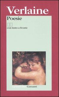 Poesie. Testo francese a fronte - Paul Verlaine - Libro Garzanti 2005, I grandi libri | Libraccio.it