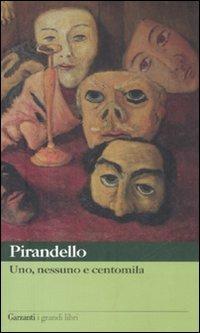 Uno, nessuno e centomila - Luigi Pirandello - Libro Garzanti 2002, I grandi libri | Libraccio.it