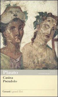 Casina-Pseudolo. Testo latino a fronte - T. Maccio Plauto - Libro Garzanti 2008, I grandi libri | Libraccio.it