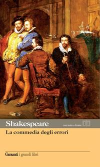 La commedia degli errori. Testo inglese a fronte - William Shakespeare - Libro Garzanti 2008, I grandi libri | Libraccio.it