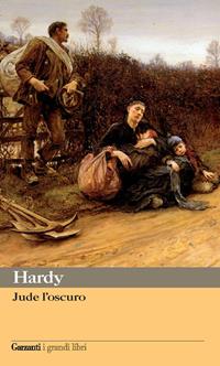 Jude l'oscuro - Thomas Hardy - Libro Garzanti 2010, I grandi libri | Libraccio.it