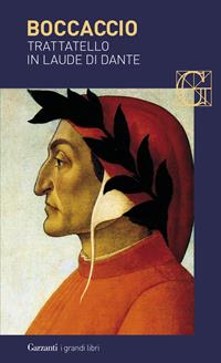 Trattatello in laude di Dante - Giovanni Boccaccio - Libro Garzanti 2007, I grandi libri | Libraccio.it