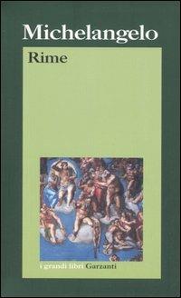 Rime - Michelangelo Buonarroti - Libro Garzanti 2006, I grandi libri | Libraccio.it