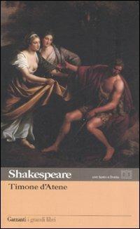 Timone d'Atene. Testo inglese a fronte - William Shakespeare - Libro Garzanti 2009, I grandi libri | Libraccio.it