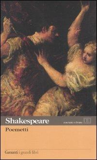 Poemetti. Testo inglese a fronte - William Shakespeare - Libro Garzanti 2008, I grandi libri | Libraccio.it