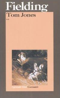 Tom Jones. Storia di un trovatello - Henry Fielding - Libro Garzanti 2004, I grandi libri | Libraccio.it