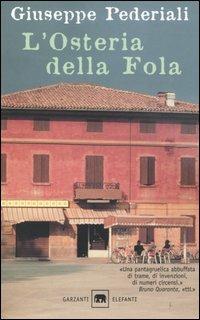 L'osteria della Fola - Giuseppe Pederiali - Libro Garzanti 2004, Gli elefanti. Narrativa | Libraccio.it